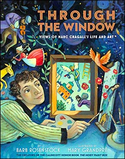 Through the Window: Views of Marc Chagall’s Life and Art